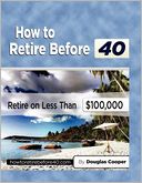 How to Retire Before 40: Retire on Less Than $100,000