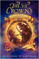The Six Crowns: Fire over Swallowhaven