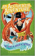 We Give a Squid a Wedgie: An Accidental Adventure