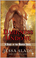 Darkness Undone: A Novel of the Marked Souls