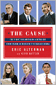 The Cause: The Fight for American Liberalism from Franklin Roosevelt to Barack Obama