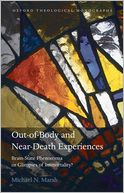 Out-of-Body and Near-Death Experiences:Brain-State Phenomena or Glimpses of Immortality?