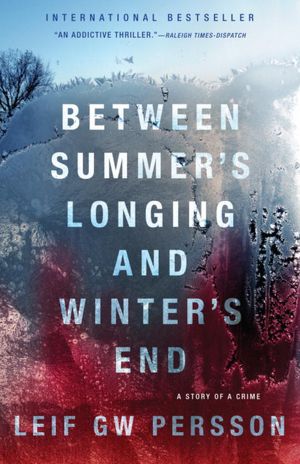 Between Summer's Longing and Winter's End: A Story of a Crime