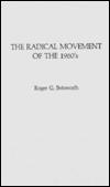 the radical movement of the 1960s by roger g  betsworth  book cover