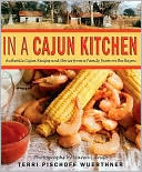 In a Cajun Kitchen: Authentic Cajun Recipes and Stories from a Family Farm on the Bayou