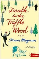 Death in the Truffle Wood (Commissaire Laviolette Series #1)