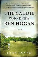 Caddie Who Knew Ben Hogan