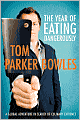 Year of Eating Dangerously: A Global Adventure in Search of Culinary Extremes