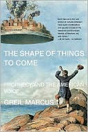 The Shape of Things to Come: Prophecy and the American Voice