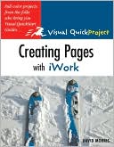 Creating Pages with iWork: Visual Quickproject Guide: Full-color Projects