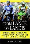 From Lance to Landis: Inside the American Doping Controversy at the Tour de France