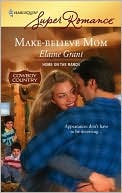 Make-Believe Mom (Harlequin Super Romance Series #1445)