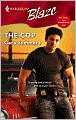 The Cop (Harlequin Blaze #336)