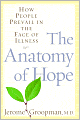 The Anatomy of Hope: How People Prevail in the Face of Illness