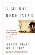 A Moral Reckoning: The Role of the Catholic Church in the Holocaust and Its Unfulfilled Duty of Repair