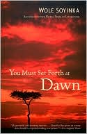 You Must Set Forth at Dawn: A Memoir