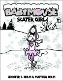 Skater Girl (Babymouse Series #7)