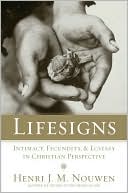Lifesigns : Intimacy, Fecundity, and Ecstasy in Christian Perspective