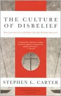 The Culture of Disbelief: How American Law and Politics Trivialize Religious Devotion