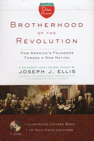Drive & Learn: Brotherhood of the Revolution: How America's Founders Forged a New Nation