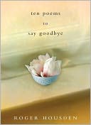Ten Poems to Say Goodbye
