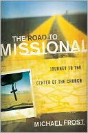 Road to Missional, The: Journey to the Center of the Church
