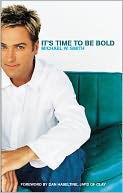 It's Time to Be Bold by Michael Smith: NOOK Book Cover