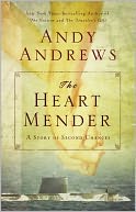 The Heart Mender by Andy Andrews: NOOK Book Cover