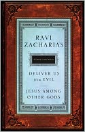 Zacharias 2 in 1: Jesus Among Other Gods & Deliver Us from Evil