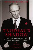 download Trudeau's Shadow : The Life and Legacy of Pierre Elliott Trudeau book