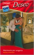 Matrimonio por venganza (Marriage: For Business or Pleasure?) (Harlequin Deseo Series #818)
