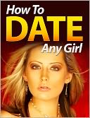 download How to Date Any Girl book