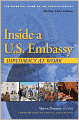 Inside a U.S. Embassy: Diplomacy at Work, All-New, Third Edition of the Essential Guide to the Foreign Service