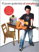 El Joven Guitarrista Al Completo: Complete Junior Guitarist - Spanish Edition