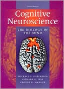 Cognitive Neuroscience: The Biology of the Mind