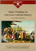 Major Problems in American Colonial History: Documents and Essays
