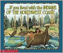 If You Lived with the Indians of the Northwest Coast