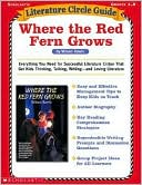 Literature Circle Guide: Where the Red Fern Grows (Literature Circle Guide Series)