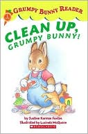 Clean up, Grumpy Bunny! (Scholastic Reader Level 1 Series)