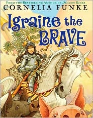 Igraine the Brave by Cornelia Funke: Book Cover