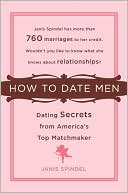 download How to Date Men : Dating Secrets from America's Top Matchmaker book