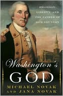 Washington's God: Religion, Liberty, and the Father of Our Country