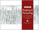 Drawing and Perceiving: Real-World Drawing for Students of Architecture and Design