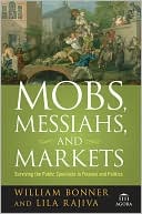 Mobs, Messiahs, and Markets: Surviving the Public Spectacle in Finance and Politics