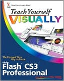 Teach Yourself Visually Flash CS3 Professional