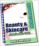 Beauty & Skincare: This NicheBooklet™ shows you how to: care for dry skin, give your skin the best care possible, reduce unsightly stretch marks, start a holistic skin care routine, keep your hair healthy, vanish those wrinkles, and more...