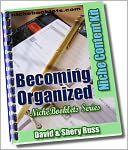 Becoming Organized: This NicheBooklet™ shows you how to: make organizing a team effort, avoid storage space blues, get yourself organized, create functional yet attractive storage spaces, store tiny trinkets minus the hassles, and more...