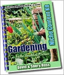 Gardening: This NicheBooklet™ shows you: how to develop the perfect garden, how to maintain a garden with only 5 minutes to spare, why you should invest in a good set of gardening tools, how to grow a healthy garden, how to cultivate your flowerbed