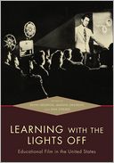Learning with the Lights Off: Educational Film in the United States