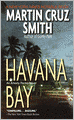 Havana Bay: Martin Cruz Smith